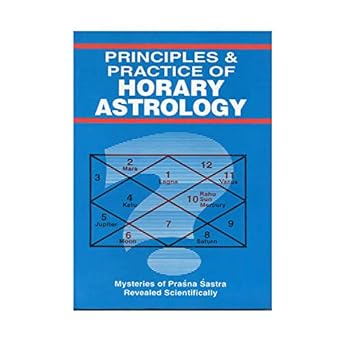 Principles & Practice Of Horary Astrology - Paperback Paperback – 1 January 2019